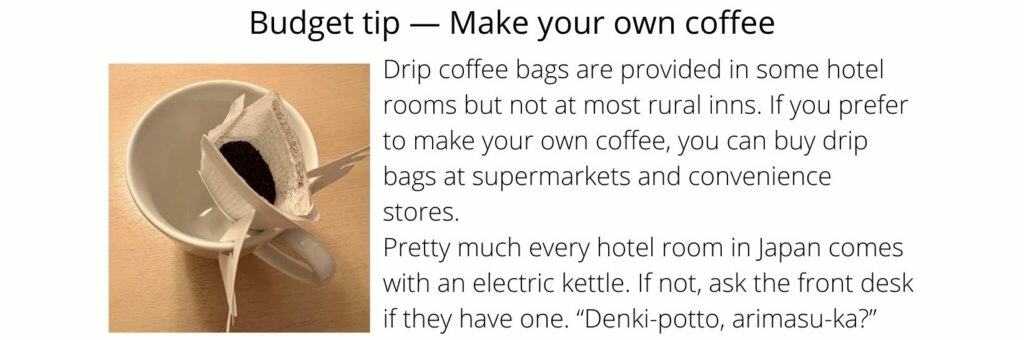 Budget tip — make drip coffee in your hotel room.